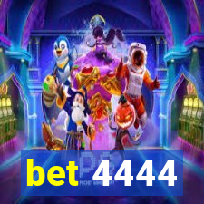 bet 4444